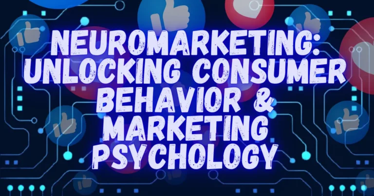 Neuromarketing: Unlocking Consumer Behavior & Marketing Psychology